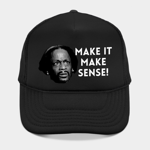 Katt Williams - Make it make sense by UrbanLifeApparel