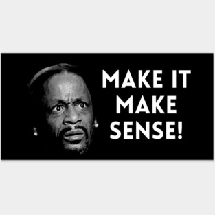 Katt Williams - Make it make sense Posters and Art