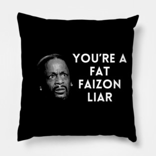 Katt Williams - You're a fat Faizon Liar Pillow