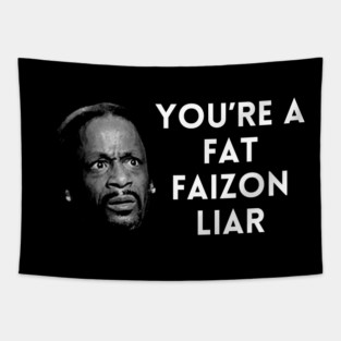 Katt Williams - You're a fat Faizon Liar Tapestry