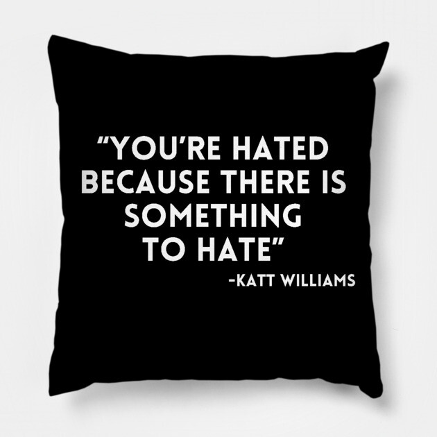 Katt Williams - You're Hated because... Pillow by UrbanLifeApparel