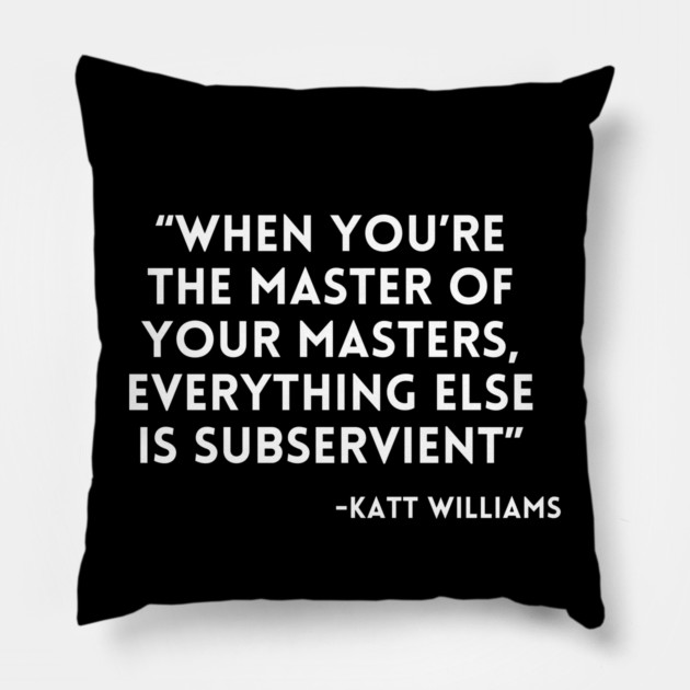 Katt Williams - When You're the Master Pillow by UrbanLifeApparel