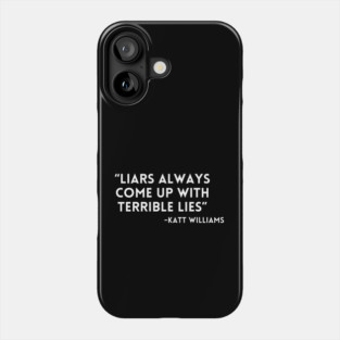 Katt Williams - Liars have lies Phone Case
