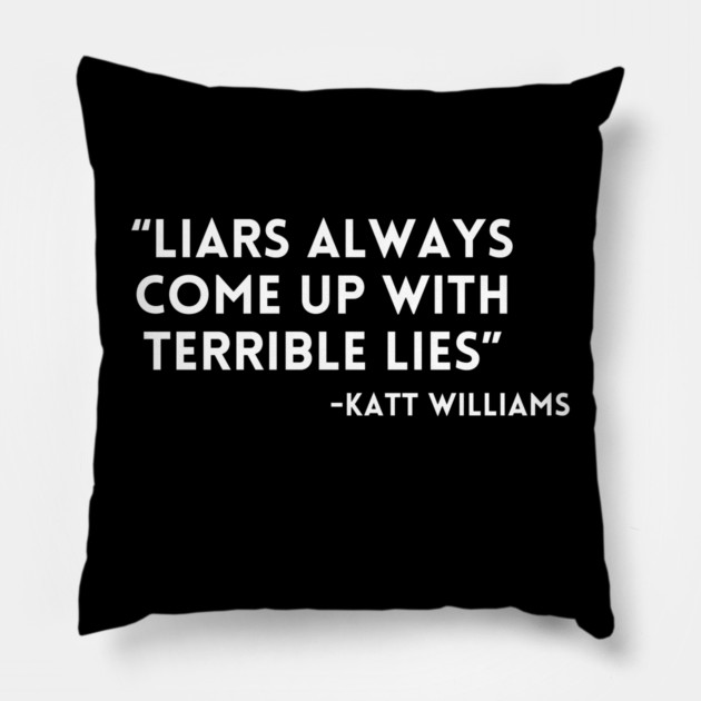 Katt Williams - Liars have lies Pillow by UrbanLifeApparel