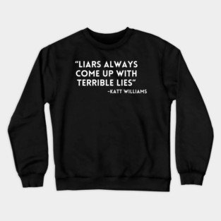 Katt Williams - Liars have lies Crewneck Sweatshirt