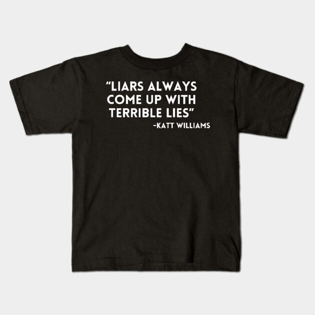 Katt Williams - Liars have lies Kids T-Shirt by UrbanLifeApparel