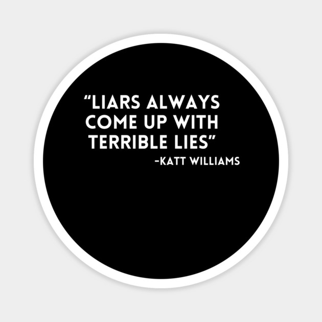 Katt Williams - Liars have lies Magnet by UrbanLifeApparel