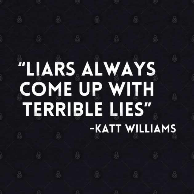 Katt Williams - Liars have lies by UrbanLifeApparel