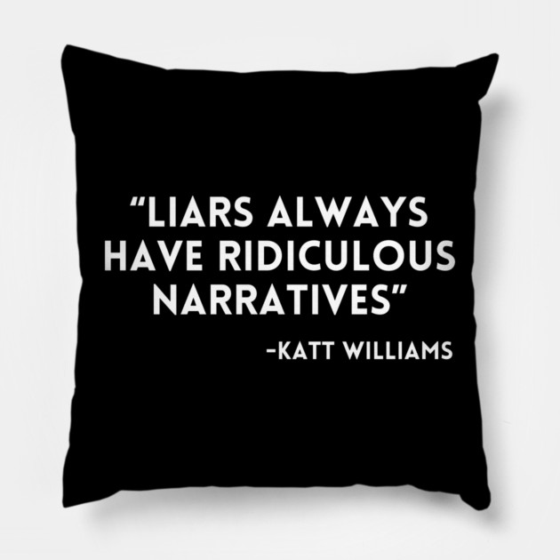 Katt Williams - Liars always have ridiculous narratives Pillow by UrbanLifeApparel
