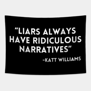 Katt Williams - Liars always have ridiculous narratives Tapestry