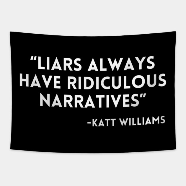 Katt Williams - Liars always have ridiculous narratives Tapestry by UrbanLifeApparel