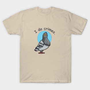 shocking pigeon says i do crimes- T-Shirt