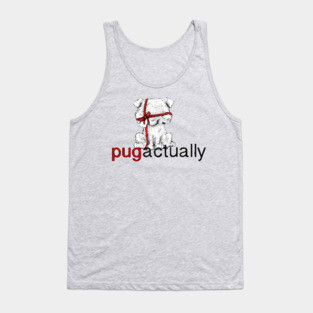 Pug Actually Tank Top
