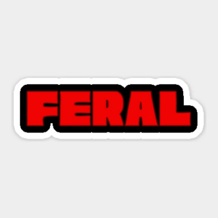 Feral Sticker