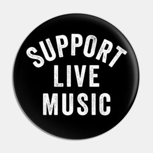 Support Live Music, Concert Festival, Musicians Music Lovers Pin