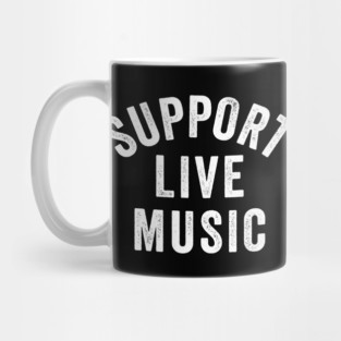 Support Live Music, Concert Festival, Musicians Music Lovers Mug