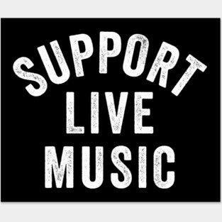 Support Live Music, Concert Festival, Musicians Music Lovers Posters and Art