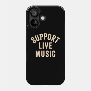 Support Live Music, Concert Festival, Musicians Music Lovers Phone Case
