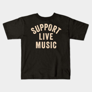 Support Live Music, Concert Festival, Musicians Music Lovers Kids T-Shirt