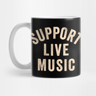 Support Live Music, Concert Festival, Musicians Music Lovers Mug