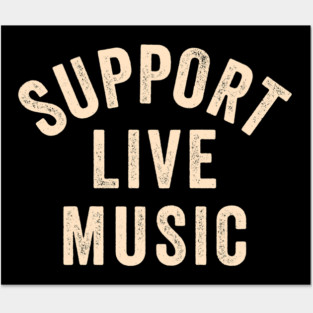 Support Live Music, Concert Festival, Musicians Music Lovers Posters and Art