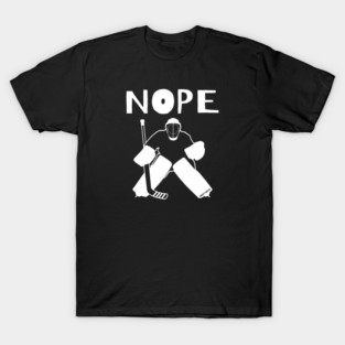 Nope Hockey Goalie T-Shirt