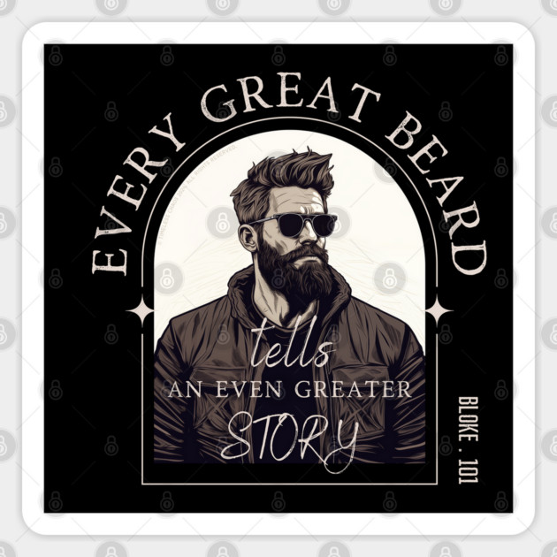 Every Great Beard - Bloke 101 Design Sticker by Timeless Chaos