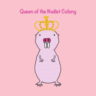 Naked Mole Rat Queen T-Shirt