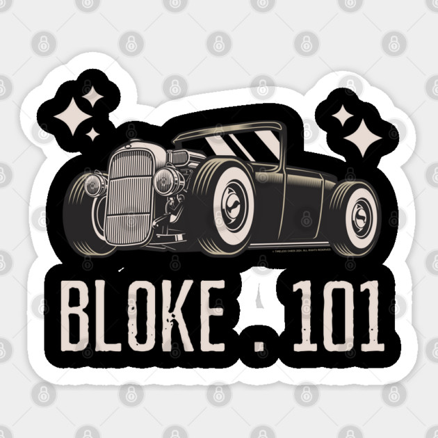 Bloke 101 Hot Rod Sticker by Timeless Chaos