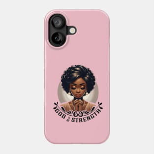 Praying woman - God is my strength Phone Case