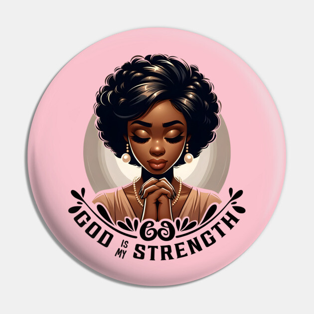 Praying woman - God is my strength Pin by UrbanLifeApparel
