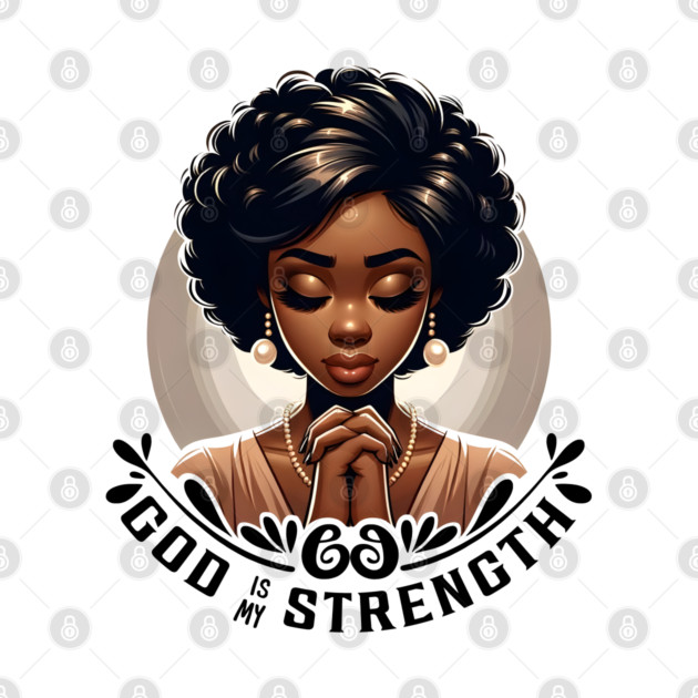 Praying woman - God is my strength by UrbanLifeApparel