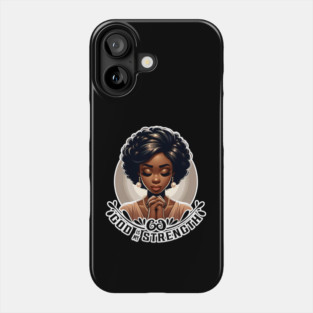 Praying woman - God is my strength Phone Case