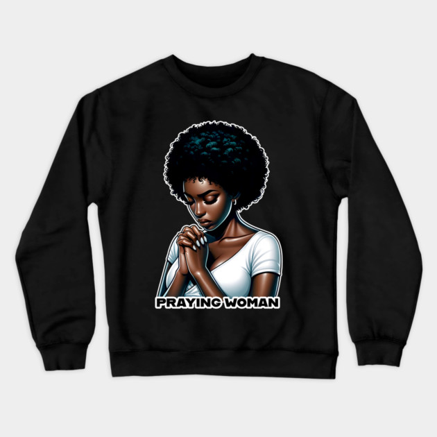 Praying woman Crewneck Sweatshirt by UrbanLifeApparel