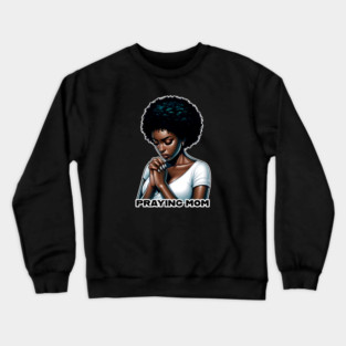 Praying Mom Crewneck Sweatshirt