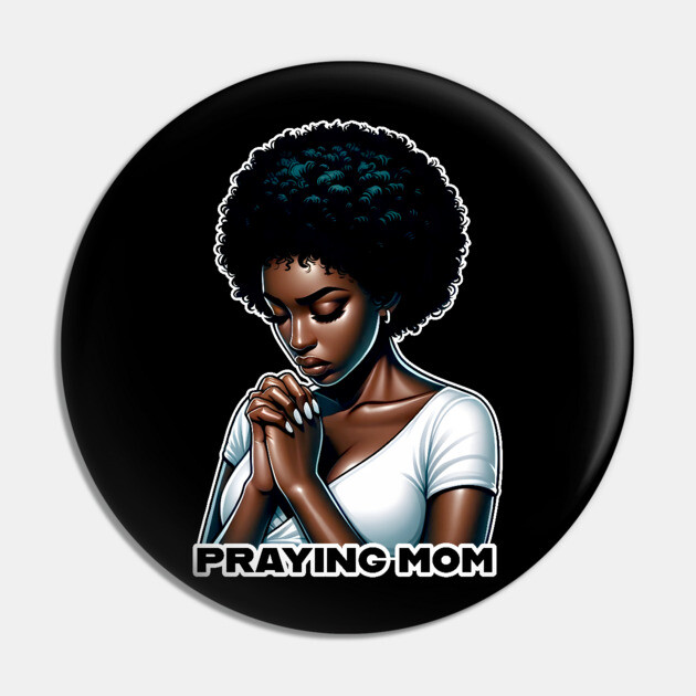 Praying Mom Pin by UrbanLifeApparel