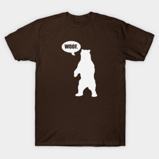 Bear says "WOOF" T-Shirt