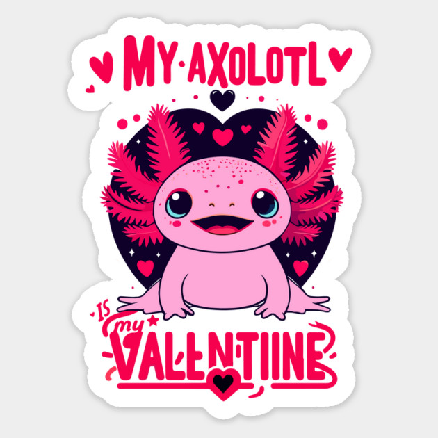 Axolotl Valentine: My Axolotl Is My Valentine Magnet by JessArty