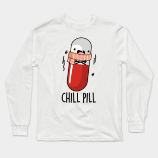 Chill Pill Funny Medicine Pun Long Sleeve T-Shirt