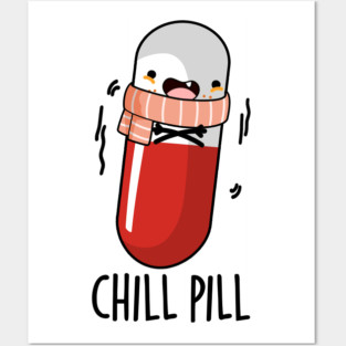Chill Pill Funny Medicine Pun Posters and Art