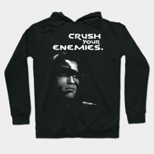 Crush Your Enemies. Hoodie