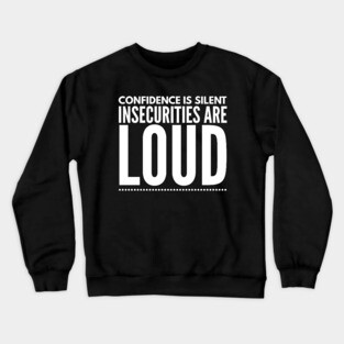 INSECURITIES ARE LOUD Crewneck Sweatshirt
