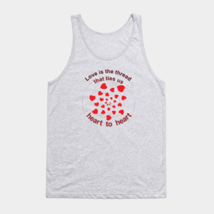 Love is the thread that ties us heart to heart Tank Top