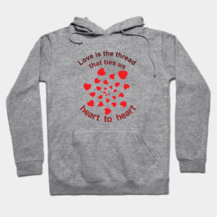 Love is the thread that ties us heart to heart Hoodie