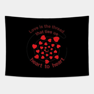Love is the thread that ties us heart to heart Tapestry