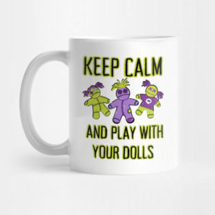 Keep Calm and Play With Your Dolls Cheeky Witch® Mug