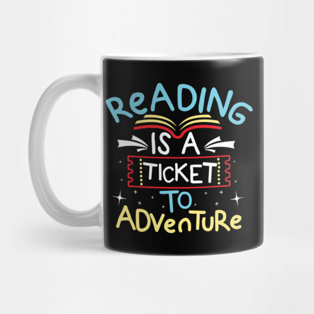Reading is a Ticket To Adventure by The WYLD Tribe