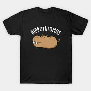 Hip-potato-mus Cute Hippo Pun T-Shirt