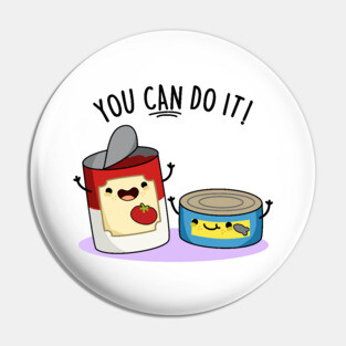 You Can Do It Cute Canned Food Encouragement Pun Pin