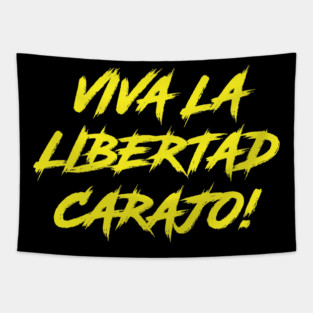 Viva La Libertad Carajo! Tapestry